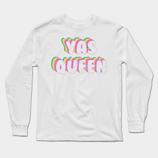 yas queen Long Sleeve T-Shirt